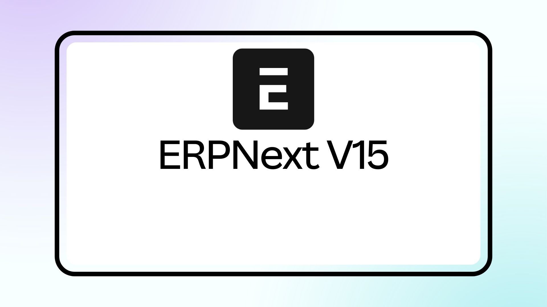 Top Benefits of Migrating to ERPNext V15 - Cover Image